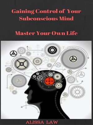 cover image of Gaining Control of Your Subconscious Mind